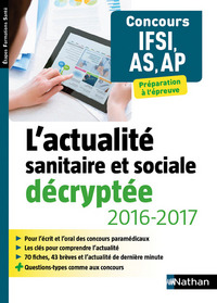 L'actualité sanitaire et sociale décryptée 2016/2017 pour IFSI/AS/AP -Etapes formations santé - 2016