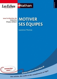 Motiver ses équipes Entreprise Nathan-Les Echos