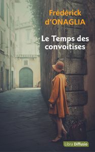 LE TEMPS DES CONVOITISES