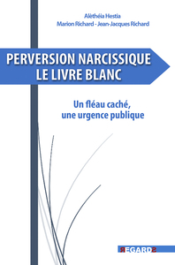 Perversion narcissique. Le Livre Blanc