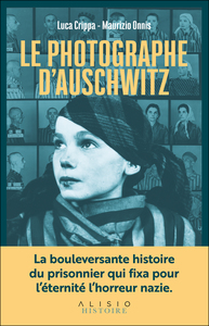 LE PHOTOGRAPHE D'AUSCHWITZ - LA BOULEVERSANTE HISTOIRE DU PRISONNIER QUI FIXA POUR LETERNITE LHORREU