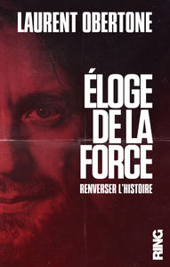 Eloge de la force - Renverser l'histoire