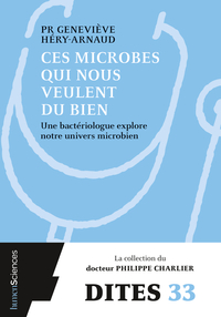 Ces microbes qui nous veulent du bien