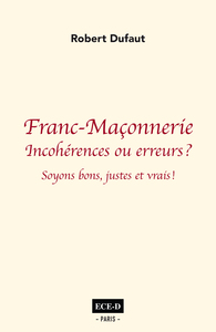 Franc-Maçonnerie: incohérences ou erreurs?