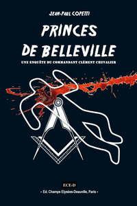 PRINCES DE BELLEVILLE - ENQUETE DU COMMANDANT CLEMENT CHEVALIER