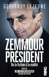 ZEMMOUR PRESIDENT, DE LA FICTION A LA REALITE (SUIVI D'UNE ELECTION ORDINAIRE ED. DEFINITIVE)