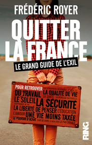 QUITTER LA FRANCE - LE GRAND GUIDE DE L'EXIL