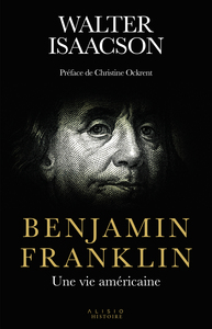 Benjamin Franklin : une vie américaine