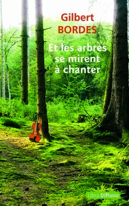 Et les arbres se mirent à chanter