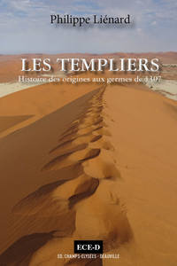 Les Templiers, histoire des origines aux germes de 1307