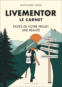 LE CARNET LIVEMENTOR - FAITES DE VOTRE PROJET UNE REALITE