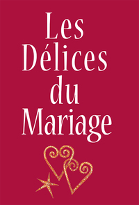 LES DELICES DU MARIAGE
