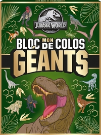 JURASSIC WORLD - MON BLOC DE COLOS GEANTS (ED. N 1) - GRAND BLOC DE COLORIAGE