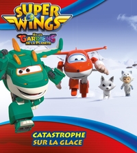 Super Wings - Catastrophe sur la glace