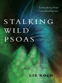 STALKING WILD PSOAS