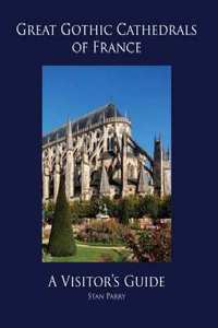 GREAT GOTHIC CATHEDRALS OF FRANCE /ANGLAIS