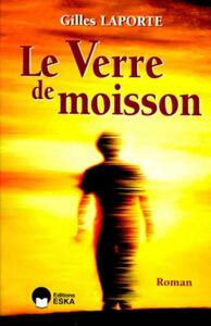 VERRE DE MOISSON (LE)