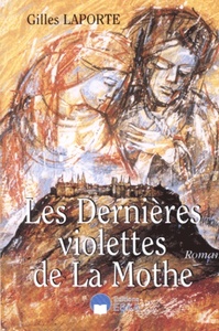 DERNIERES VIOLETTES DE LA MOTHE (LES)