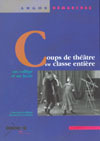 COUPS DE THEATRE EN CLASSE ENTIERE - AU COLLEGE ET AU LYCEE