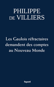 LES GAULOIS REFRACTAIRES DEMANDENT DES COMPTES AU NOUVEAU MONDE