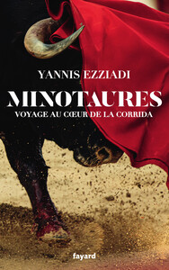 MINOTAURES - VOYAGE AU COEUR DE LA CORRIDA