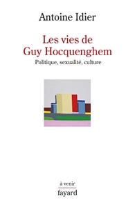 LES VIES DE GUY HOCQUENGHEM