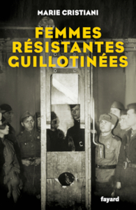 Femmes résistantes guillotinées