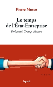LE TEMPS DE L'ETAT-ENTREPRISE - BERLUSCONI, TRUMP, MACRON