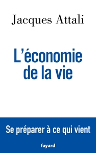 L'ECONOMIE DE LA VIE - SE PREPARER A CE QUI VIENT