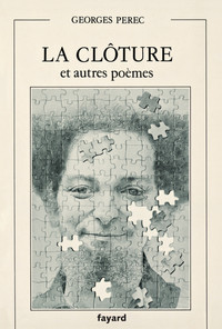 LA CLOTURE ET AUTRES POEMES