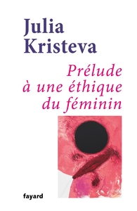 PRELUDE A UNE ETHIQUE DU FEMININ