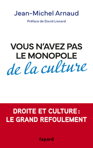 VOUS N'AVEZ PAS LE MONOPOLE DE LA CULTURE