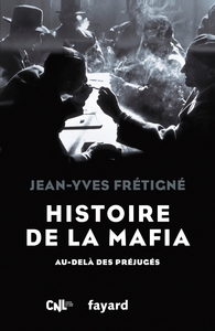 HISTOIRE DE LA MAFIA - AU-DELA DES PREJUGES