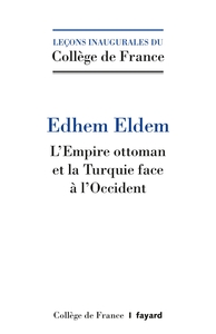 L'EMPIRE OTTOMAN ET LA TURQUIE FACE A L'OCCIDENT