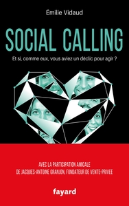 SOCIAL CALLING - ET SI, COMME EUX, VOUS AVIEZ UN DECLIC POUR AGIR ?