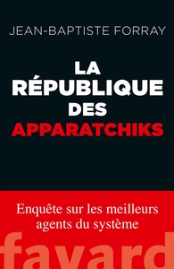 LA REPUBLIQUE DES APPARATCHIKS
