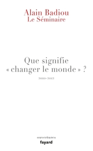LE SEMINAIRE - QUE SIGNIFIE "CHANGER LE MONDE ?"