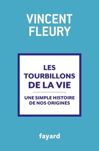 LES TOURBILLONS DE LA VIE - UNE SIMPLE HISTOIRE DE NOS ORIGINES