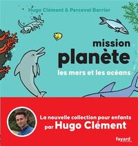 MISSION PLANETE - T02 - MISSION PLANETE VOL.2 LES MERS ET LES OCEANS