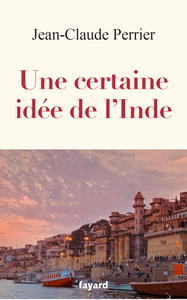 UNE CERTAINE IDEE DE L'INDE