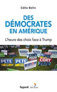 DES DEMOCRATES EN AMERIQUE - L'HEURE DES CHOIX FACE A TRUMP