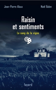 RAISIN ET SENTIMENTS - LE SANG DE LA VIGNE T. 24