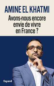 Avons-nous encore envie de vivre en France ?