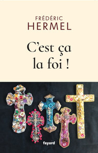 C'est ça, la foi !