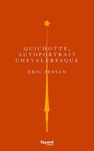 Quichotte, autoportrait chevaleresque