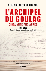 L'ARCHIPEL DU GOULAG, CINQUANTE ANS APRES - 1973-2023