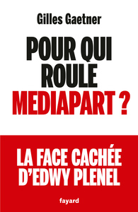 Pour qui roule Mediapart ?