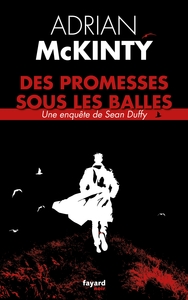 DES PROMESSES SOUS LES BALLES