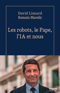 Les robots, le Pape, l'IA et nous