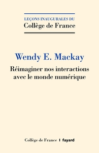 REIMAGINER NOS INTERACTIONS AVEC LE MONDE NUMERIQUE